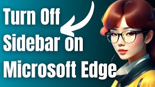 how to turn off sidebar on microsoft edge