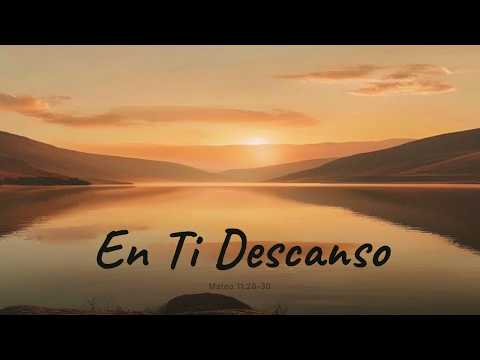 En Ti Descanso | Canción de Paz y Confianza en Dios