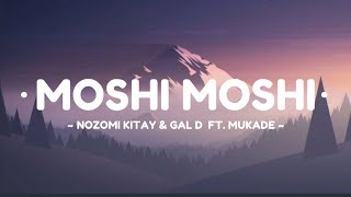 Nozomi Kitay & GAL D - Moshi Moshi (ft. MUKADE)