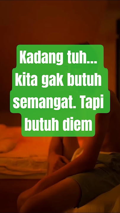 Kadang tuh… kita gak butuh semangat. Tapi butuh....? #butuhsemangat #kontenjujur
