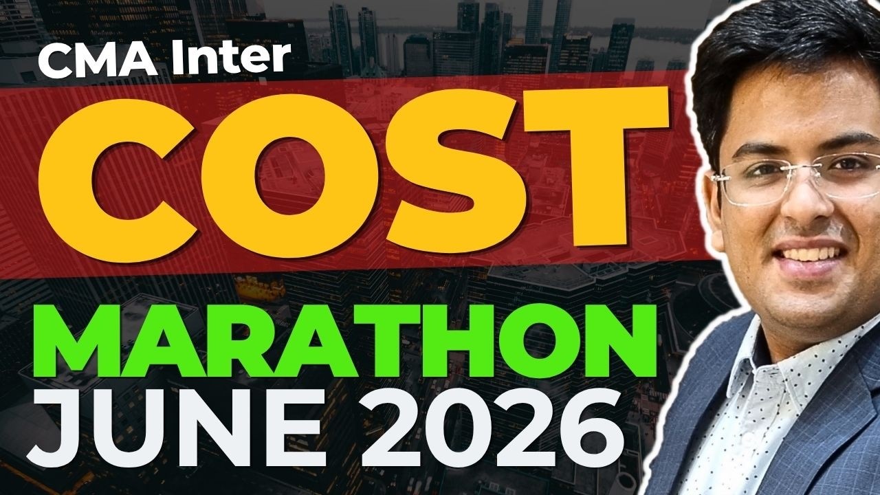 CMA Inter - Cost Accounting - MARATHON | June (2026) | Gourav Kabra ...