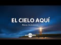 🌌🙏🏼El Cielo Aquí / Música Instrumental / Descanso Espiritual🙏🏼🌌