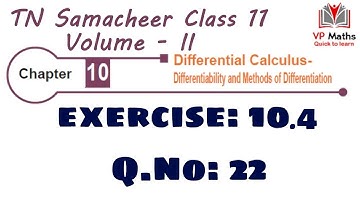 TN Samacheer class 11 maths Chapter 10 Exercise 10.4 Q.No 22 Differential Calculus