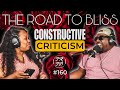 CONSTRUCTIVE CRITICISM | THE ROAD TO BLISS podcast | MR&MRS MAC | #160