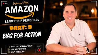 Amazon Leadership Principles Full Course: The Interview Loop | Part 9 Bias for Action