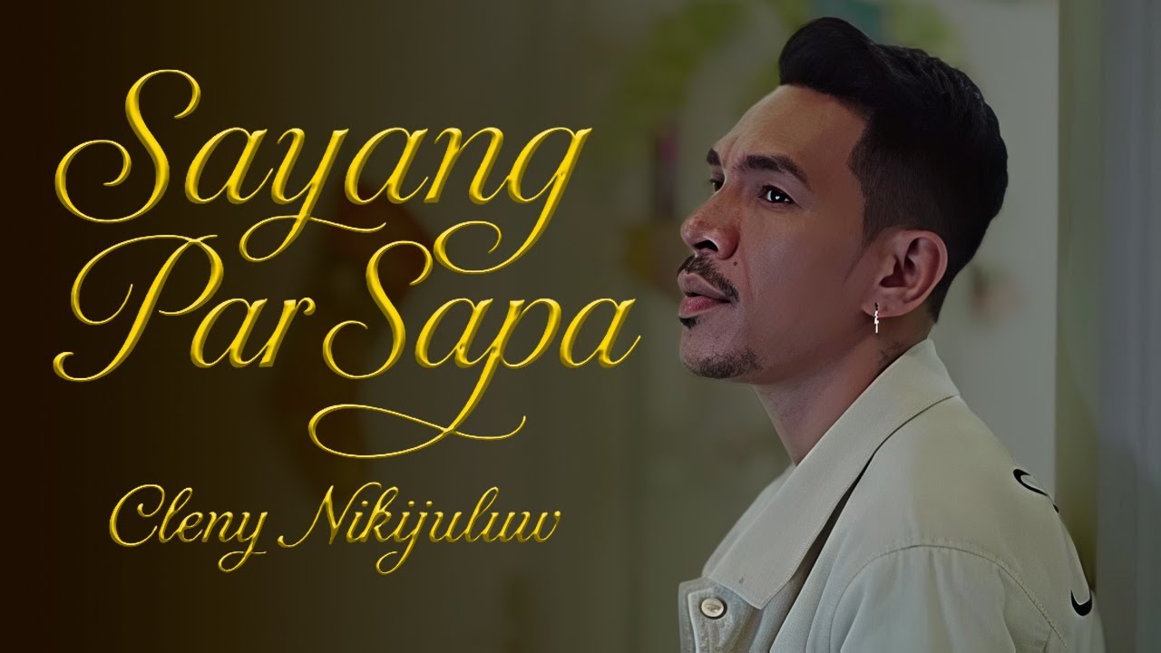 SAYANG PAR SAPA - Cleny Nikijuluw (Official Lyric Video)