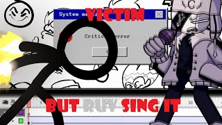 So , You Wanna Go Huh... , Victim but Ruv Sing It | FNF COVER