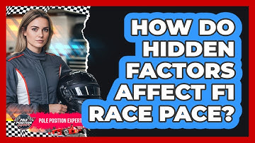 How Do Hidden Factors Affect F1 Race Pace? - Pole Position Experts