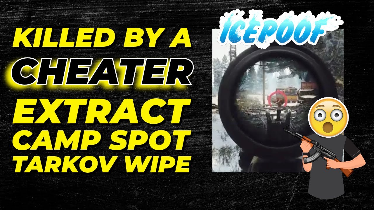 Killed By A Cheater! Extract Camp Spot Tarkov Wipe - YouTube