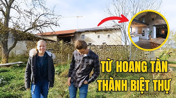 Người Đàn Ông Dành 2 Năm Biến Trang Trại Bỏ Hoang Thành Biệt Thự Trong Mơ