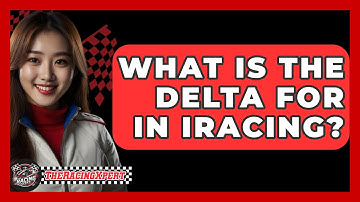What Is The Delta For In IRacing? - The Racing Xpert