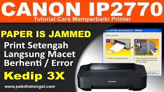 Cara Memperbaiki Printer Canon IP2770 Paper Is Jammed Print Setengah Kertas Lalu Macet