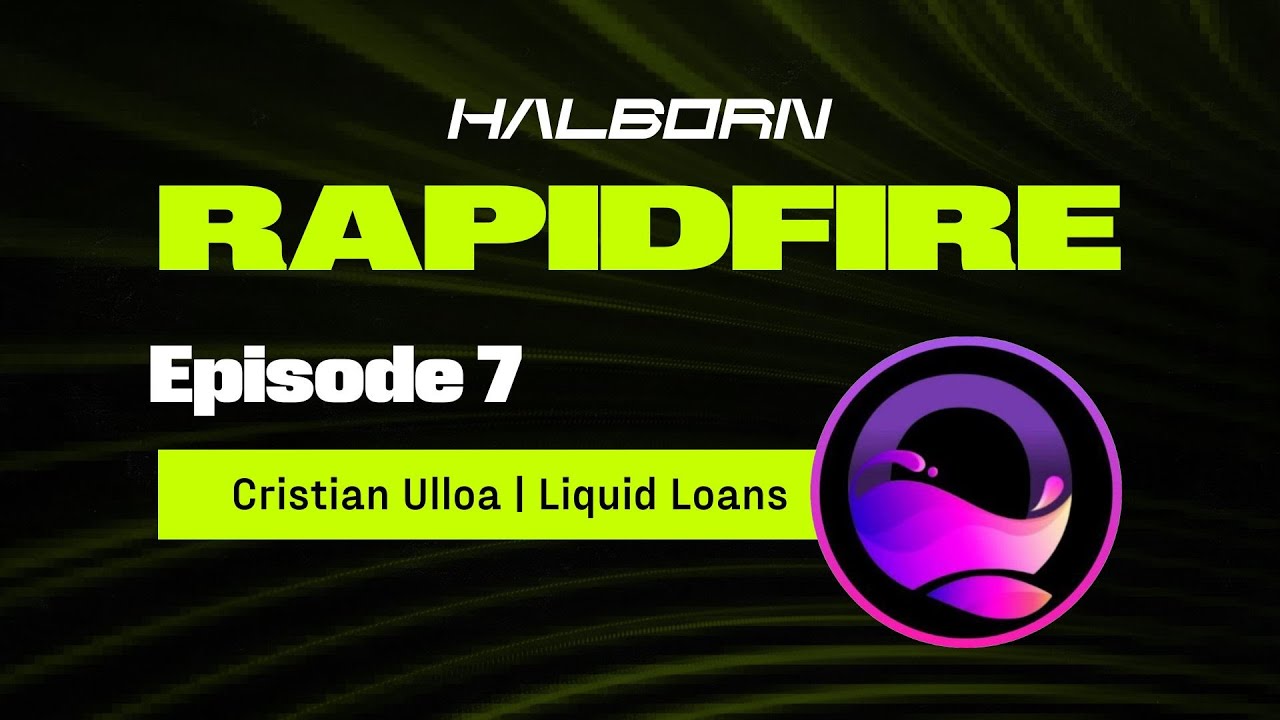 Halborn Rapidfire with Cristian Ulloa of Liquid Loans