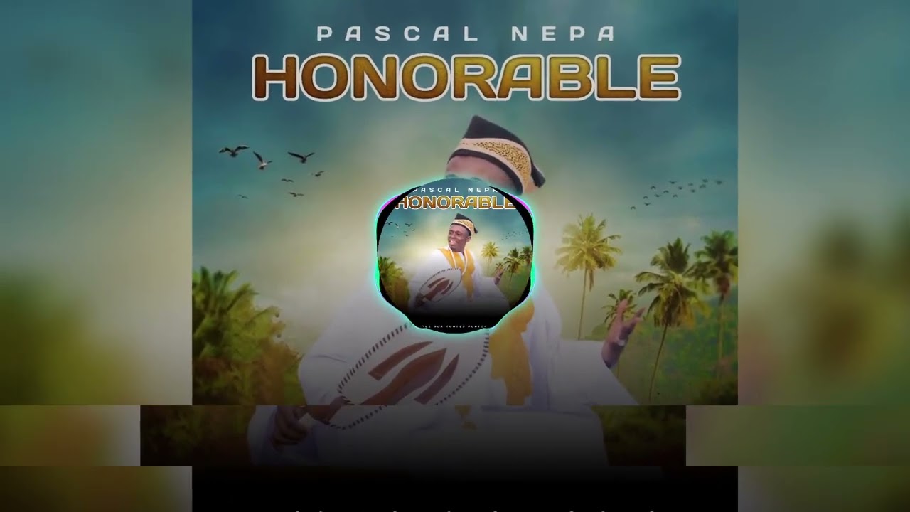 HONORABLE_PASCAL NEPA ( AUDIO OFFICIEL )