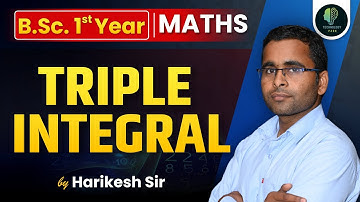 B.Sc. 1st Year Maths | Triple Integral | Maths Class | By Harikesh Sir