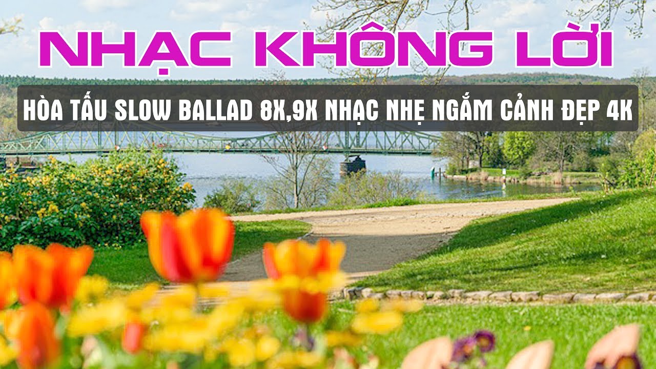 Nhạc Không Lời Ballad Thư Giãn Sáng Sớm Những Giai Điệu Ngọt Ngào Ngắm Cảnh Đẹp Nước Ngoài 4K