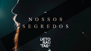 Video thumbnail of "Detonautas Roque Clube – Nossos Segredos (Lyric Video)"