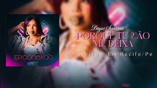 Dayse Santana - Porquê Tu Não Me Deixa • Ao Vivo em Recife/Pe | FãMade | Edição de Fã |