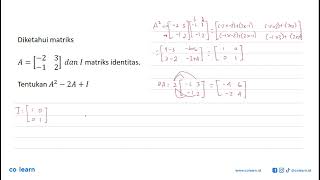 Given matrix A=[-2 3 -1 2] and I is the identity matrix. Determine A^2-2A+I