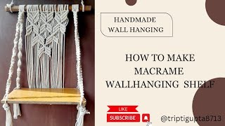 DIY Macrame Shelf Tutorial for Beginners|How to make macrame shelf.