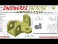 Solidworks Exercise - 14 || 3D Bracket Design in SolidWorks || Full Modeling Guide