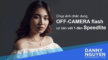 Chụp ảnh chân dung off-camera flash cơ bản với 1 đèn speedlite cùng dù dual layer umbrella
