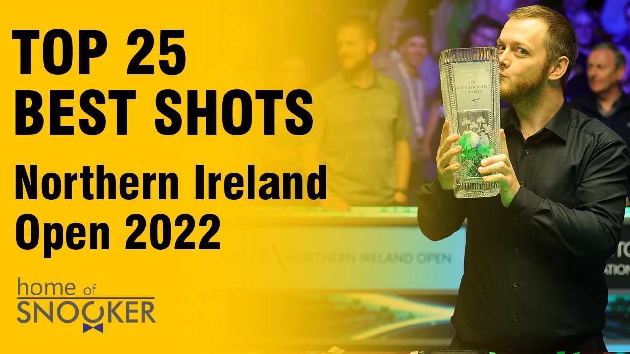 TOP 25 SHOTS Snooker Northern Ireland Open 2022!
