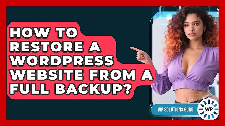 How To Restore A WordPress Website From A Full Backup? - WP Solutions Guru