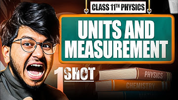 UNIT AND MEASUREMENT ONE SHOT CLASS 11TH PHYSICS COMPLETE CHAPTER || UNIT AND DIMENSIONS ONE SHOT 🔥