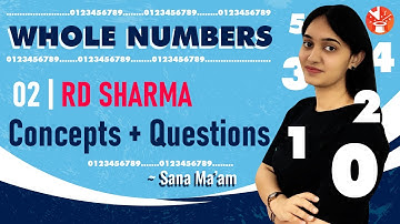 RD Sharma Questions - 2 | Whole Numbers | Concepts + Questions | CBSE Class 6 Maths Solutions.