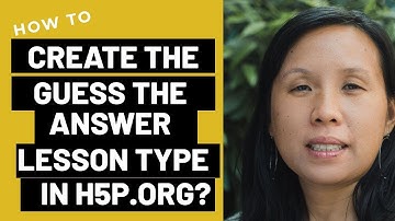 How to Create the Guess the Answer Lesson Type in H5P.org?