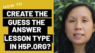 How to Create the Guess the Answer Lesson Type in H5P.org?