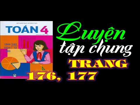 Lớp 4 - tuần 35- Toán- Luyện tập chung - trang 176, 177