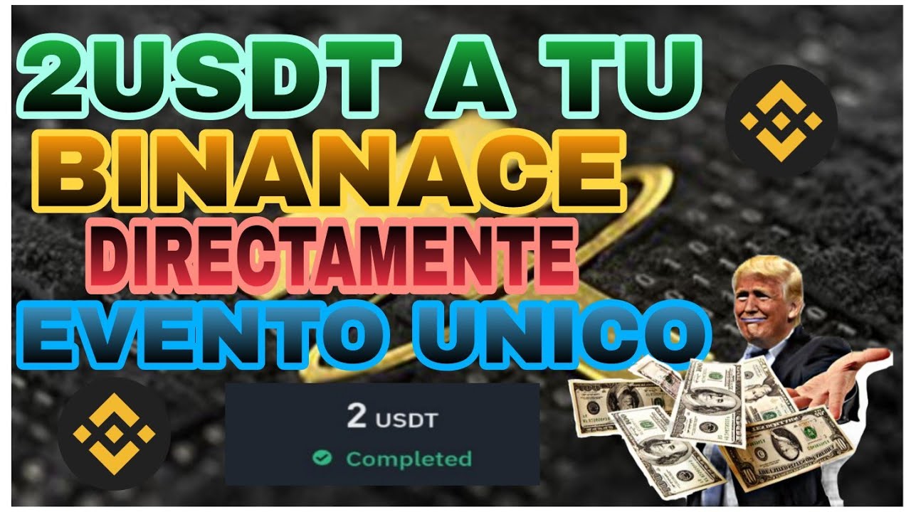 2 usdt directo a tu cuenta de Binance en menos de 5 minutos, gana usdt ...