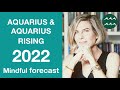 AQUARIUS & AQUARIUS RISING ASTROLOGY FORECAST 2022