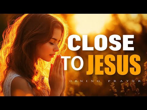 Draw Near to God and Feel His Presence Today | Morning Prayer.!!! 