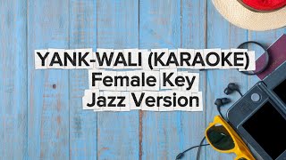 Yank-Wali (karaoke female key jazz version) 