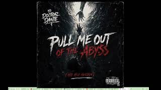 Doctor Dante -  Pull me out of the abyss (Hip-Hop Version)