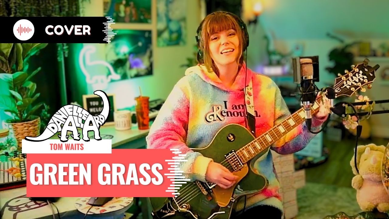 Green Grass - Danielle Allard [Tom Waits Cover]