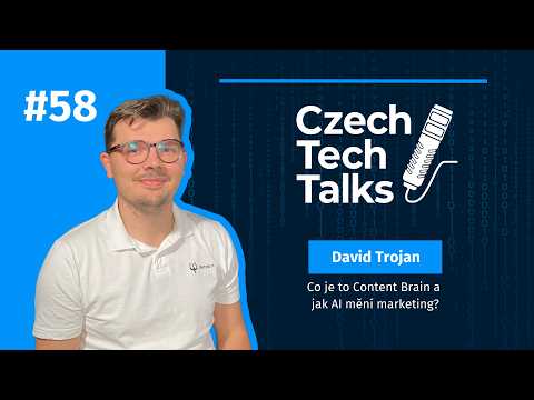 Cover: Czech Tech Talks #58: David Trojan – AI automatizace, Content Brain a budoucnost tvorby obsahu