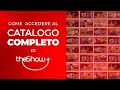 Lo Strabiliante Catalogo Esclusivo theShow+ - theShow