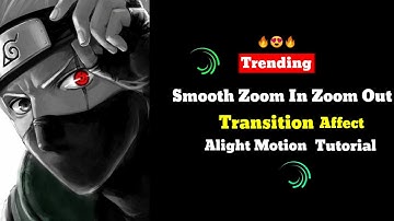 Smooth Ultra Zoom In Zoom Out Transition Effect Alight Motion Tutorial 🔥 /Trending Effect