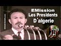 EMission Les Presidents D Algerie رؤساء الجزائر 