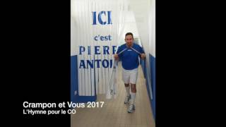 Crampon et vous 2017 - L&#39;hymne pour le C.O.