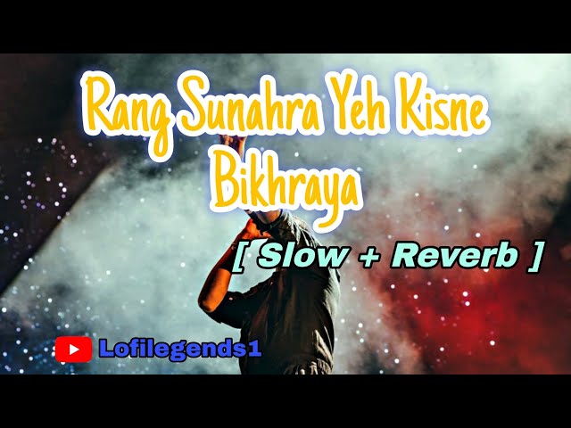 Rang Sunahra Yeh Kisne Bikhraya 🔥|| Mann Dole Remix || Slowed + Reverb || @lofilegends1 class=