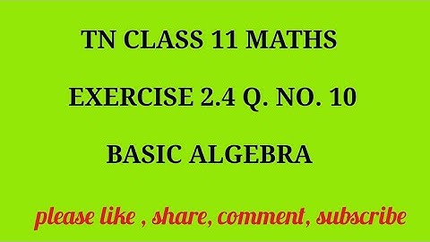 TN 11 maths chapter 2 Basic Algebra exercise 2.4 question number 10