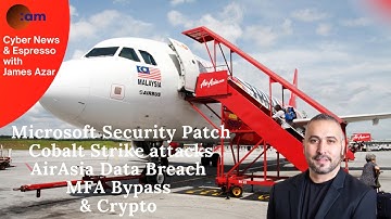 Microsoft Security Patch, Cobalt Strike attacks, AirAsia Data Breach, MFA Bypass & Crypto Ponzi #2