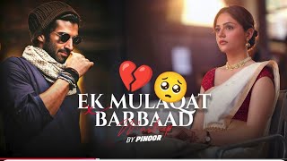 Ek Mulaqat X Barbaad Mashup - PINOOR | Jubin Nautiyal X Arijit Singh