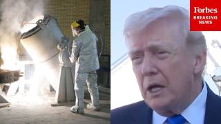 'We Also Want The Enriched Uranium': Trump Lays Out Demands For Iran To End Military Strikes