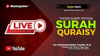 [LIVE] Tafsir Surah Quraisy - Ustadz Muhammad Abduh Tuasikal, M.Sc